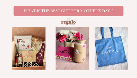 What is the Best Gift for Mother's Day?