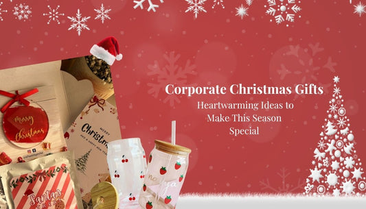 Corporate Christmas Gifts: Heartwarming Ideas to Make This Season Special